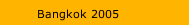 Bangkok 2005